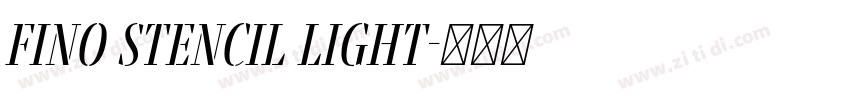 Fino Stencil Light字体转换 Fino Stencil Light字体转换